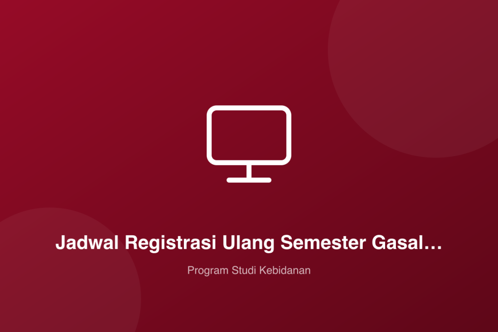 Jadwal Registrasi Ulang Semester Gasal 2026/2027