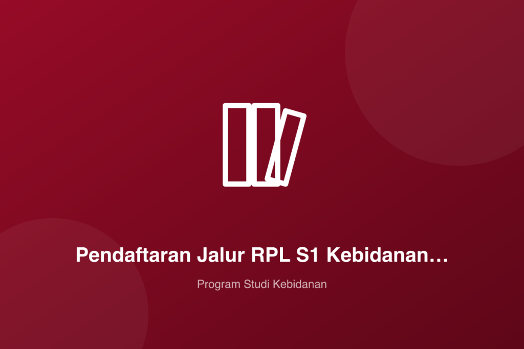 Pendaftaran Jalur RPL S1 Kebidanan Gelombang II Dibuka